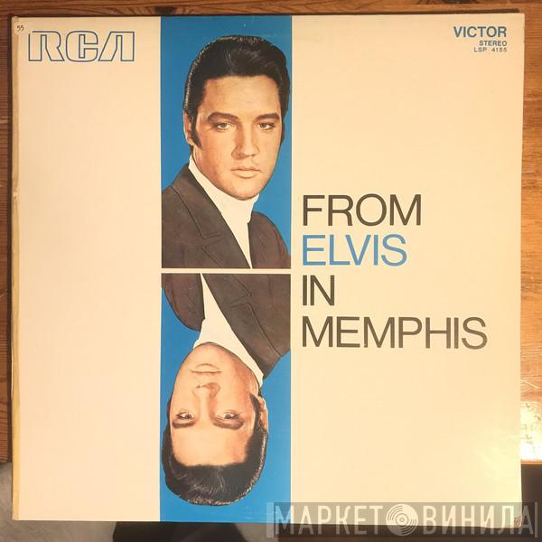  Elvis Presley  - From Elvis In Memphis