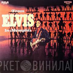  Elvis Presley  - From Elvis In Memphis