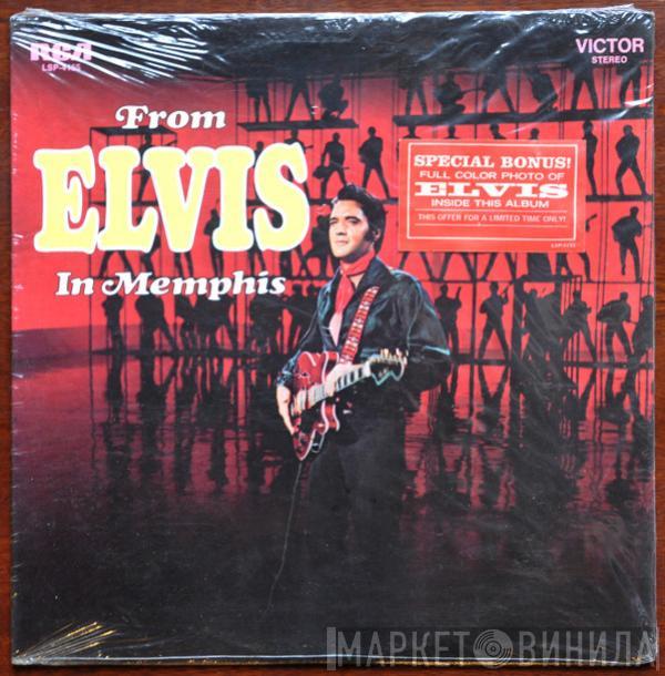  Elvis Presley  - From Elvis In Memphis