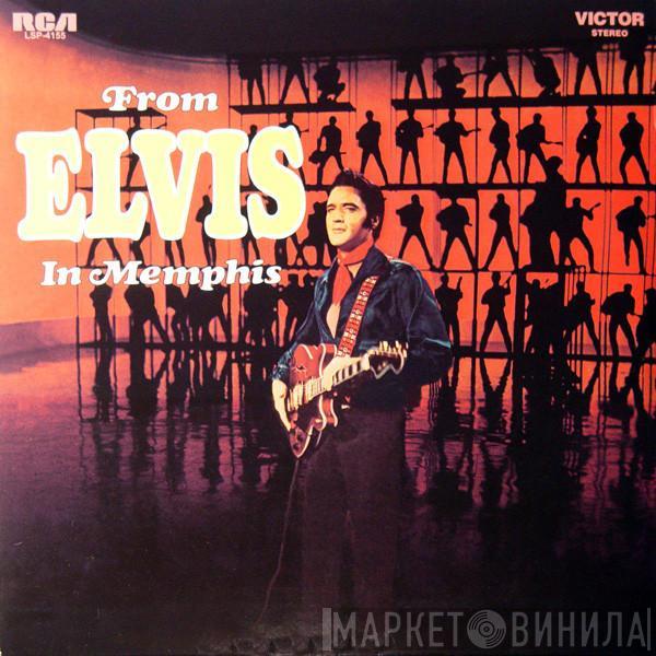  Elvis Presley  - From Elvis In Memphis