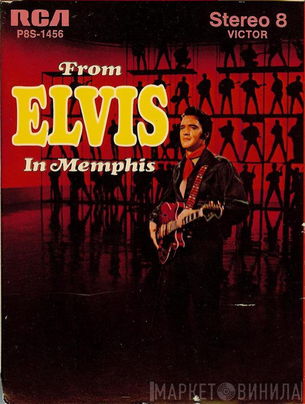  Elvis Presley  - From Elvis In Memphis