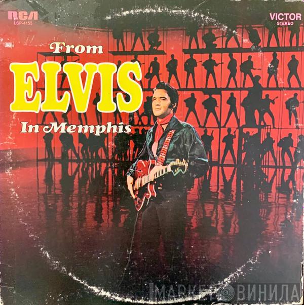 Elvis Presley  - From Elvis In Memphis