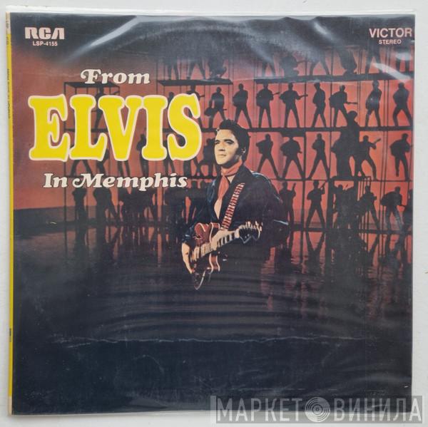  Elvis Presley  - From Elvis In Memphis