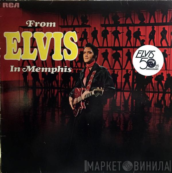  Elvis Presley  - From Elvis In Memphis