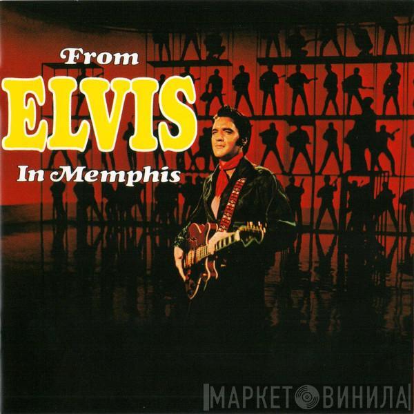  Elvis Presley  - From Elvis In Memphis