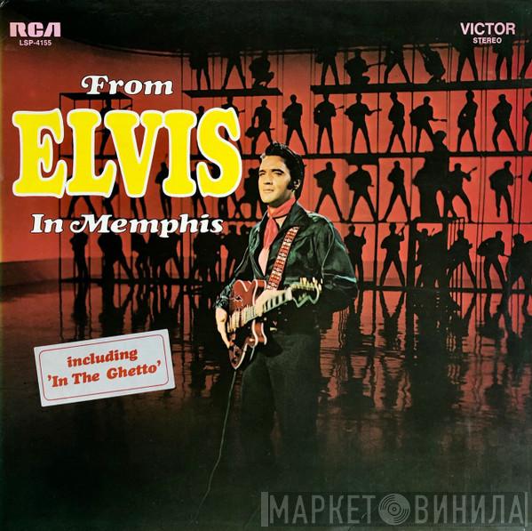  Elvis Presley  - From Elvis In Memphis