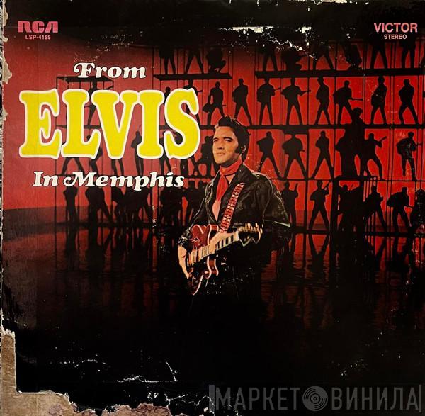  Elvis Presley  - From Elvis In Memphis