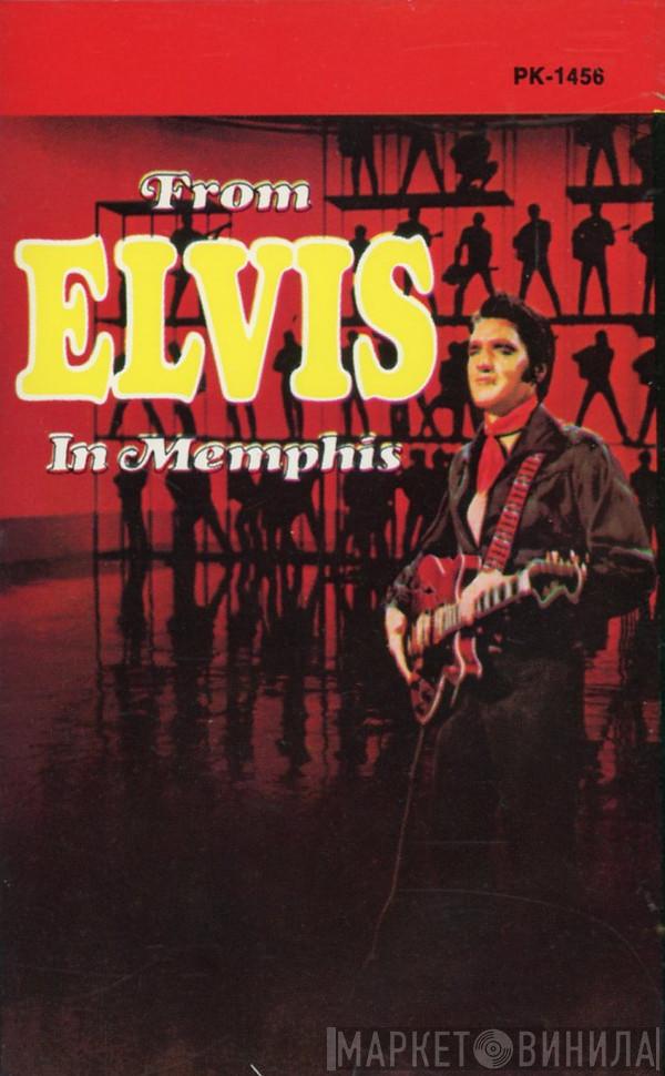  Elvis Presley  - From Elvis In Memphis