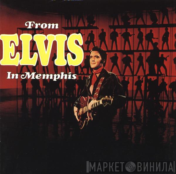  Elvis Presley  - From Elvis In Memphis