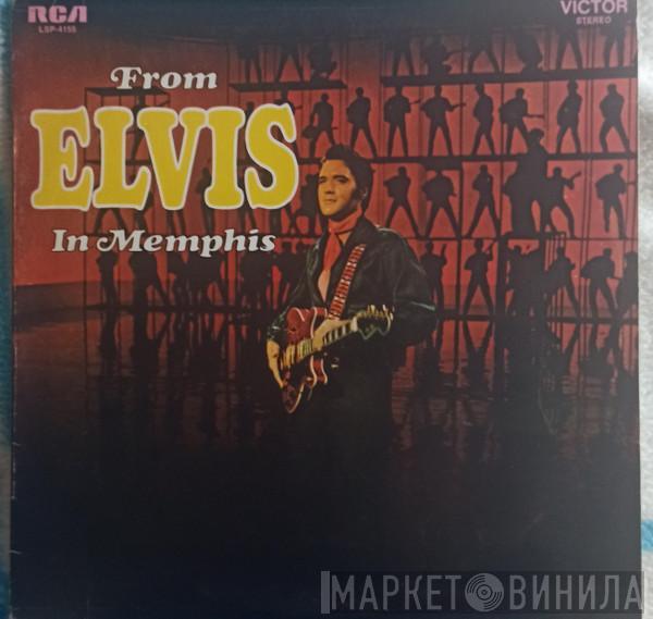  Elvis Presley  - From Elvis In Memphis
