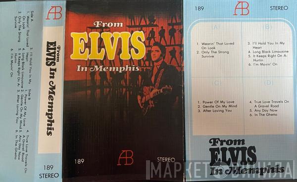  Elvis Presley  - From Elvis In Memphis