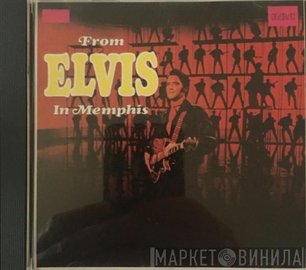  Elvis Presley  - From Elvis In Memphis