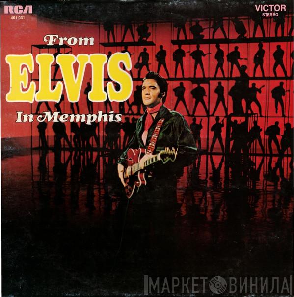  Elvis Presley  - From Elvis In Memphis