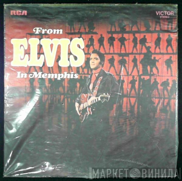  Elvis Presley  - From Elvis In Memphis