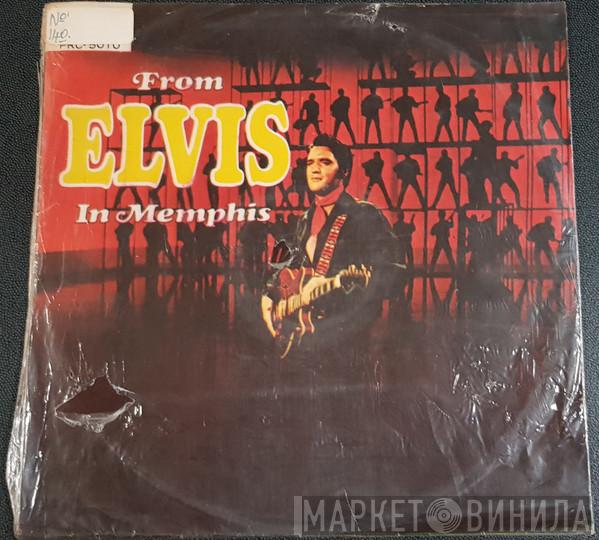  Elvis Presley  - From Elvis In Memphis
