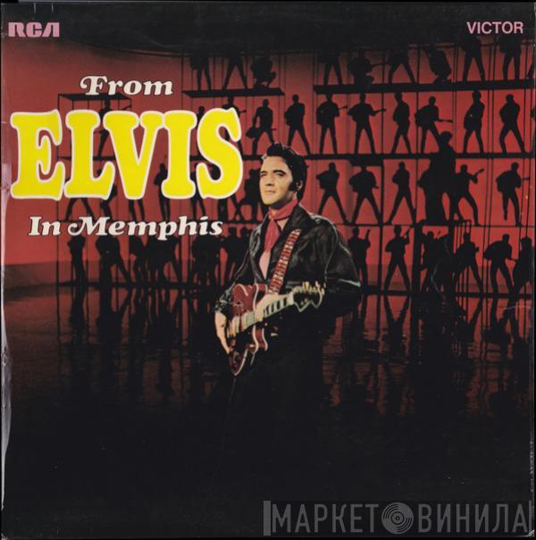  Elvis Presley  - From Elvis In Memphis