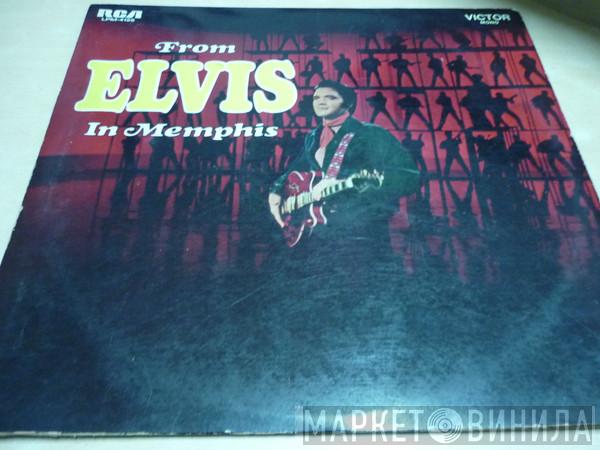  Elvis Presley  - From Elvis In Memphis