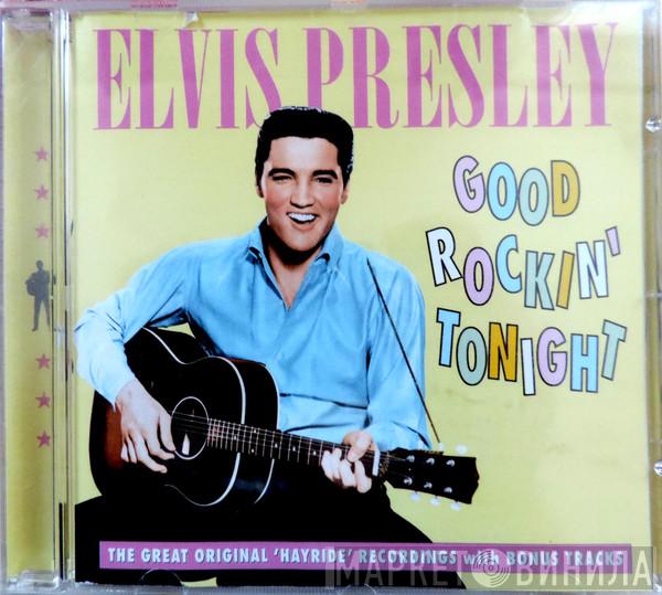 Elvis Presley - Good Rockin' Tonight (The Great Original 'Hayride' Recordings With Bonus Tracks)