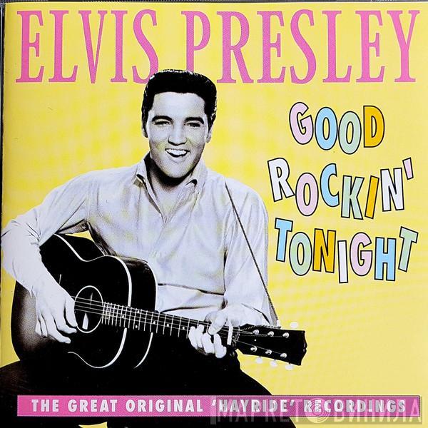  Elvis Presley  - Good Rockin' Tonight (The Great Original 'Hayride' Recordings)