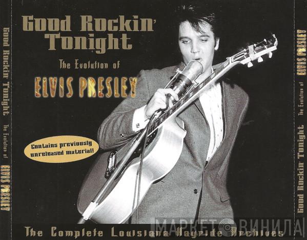  Elvis Presley  - Good Rockin' Tonight - The Evolution Of Elvis Presley: The Complete Louisiana Hayride Archives