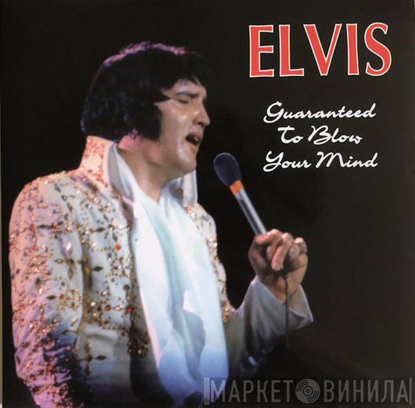 Elvis Presley  - Guaranteed To Blow Your Mind