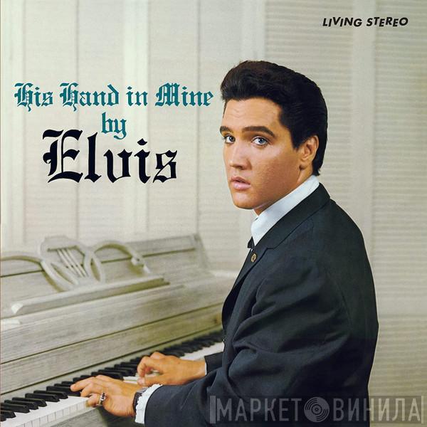  Elvis Presley  - His Hand In Mine