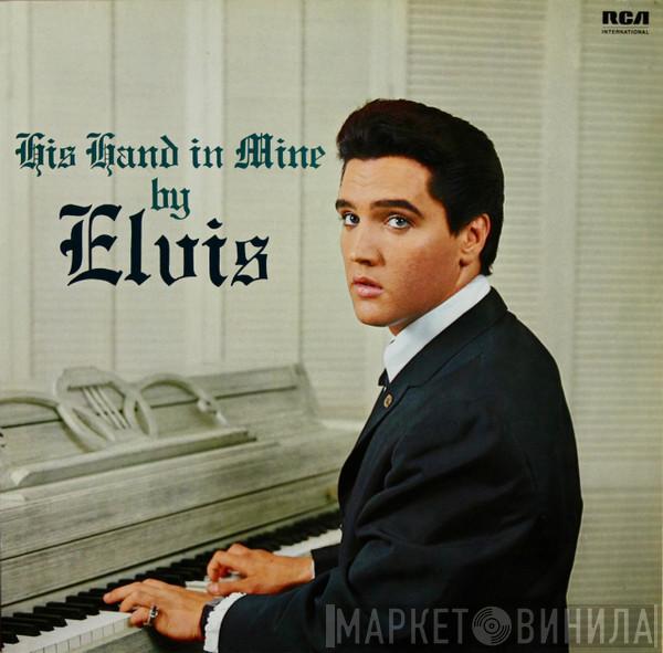  Elvis Presley  - His Hand In Mine