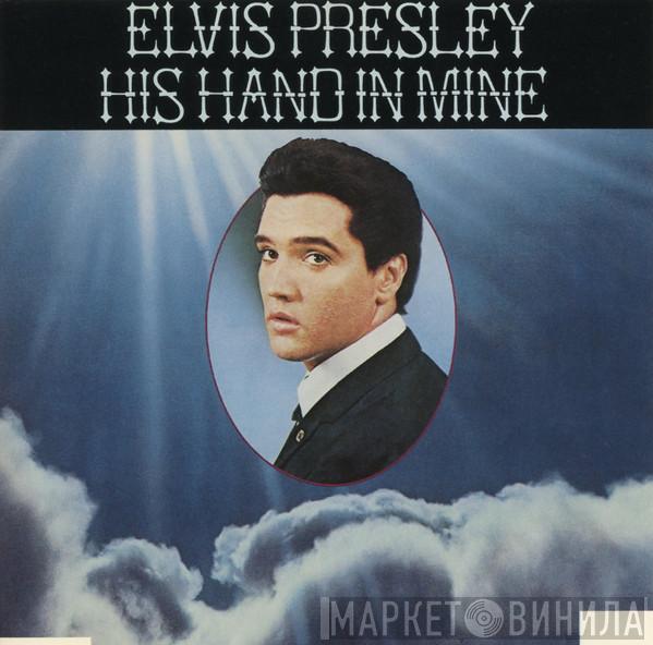  Elvis Presley  - His Hand In Mine