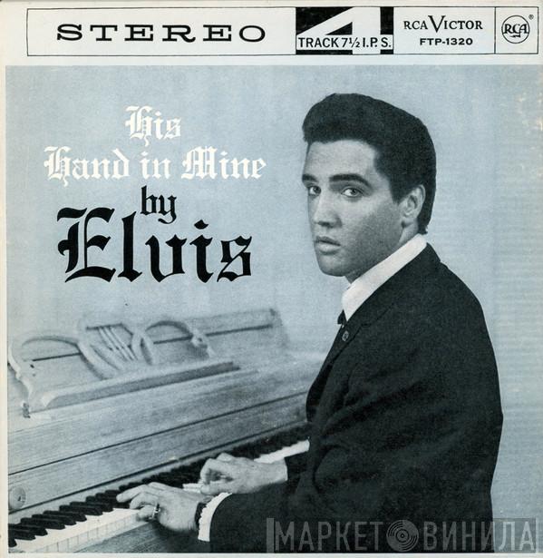  Elvis Presley  - His Hand In Mine