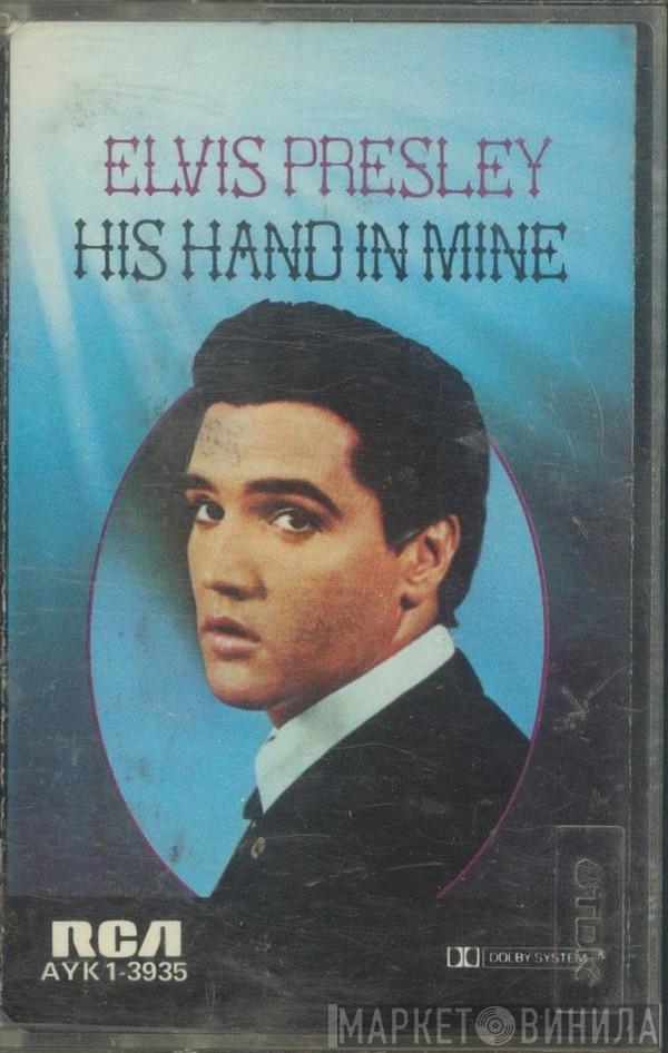  Elvis Presley  - His Hand In Mine