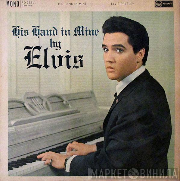  Elvis Presley  - His Hand In Mine
