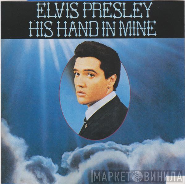  Elvis Presley  - His Hand In Mine