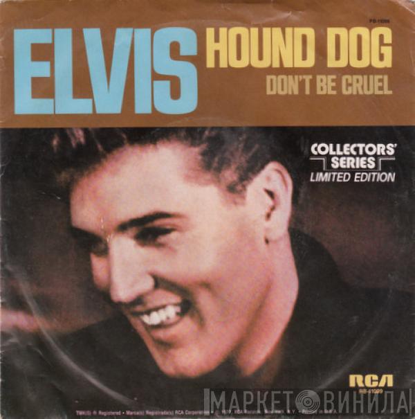 Elvis Presley - Hound Dog / Don't Be Cruel