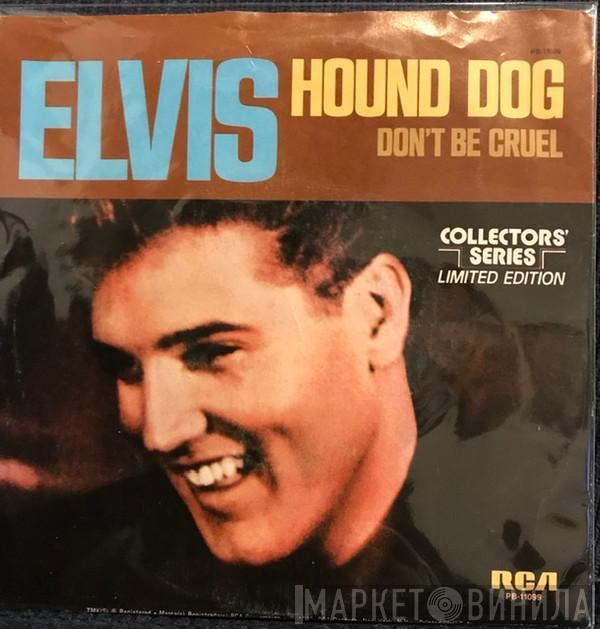 Elvis Presley - Hound Dog / Don't Be Cruel