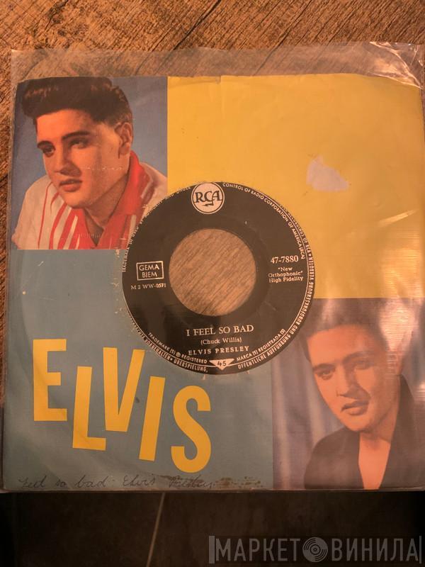 Elvis Presley - I Feel So Bad / Wild In The Country
