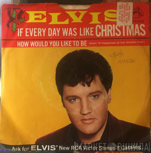  Elvis Presley  - If Every Day Was Like Christmas
