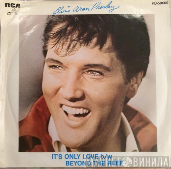  Elvis Presley  - It's Only Love