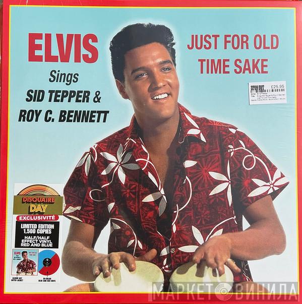 Elvis Presley - Just For Old Time Sake Elvis Sings Sid Tepper & Roy C. Bennett