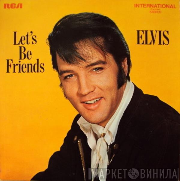 Elvis Presley - Let's Be Friends