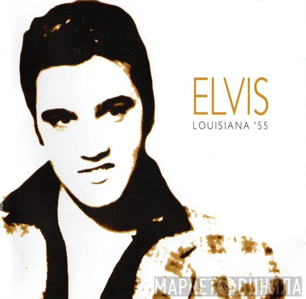  Elvis Presley  - Louisiana '55