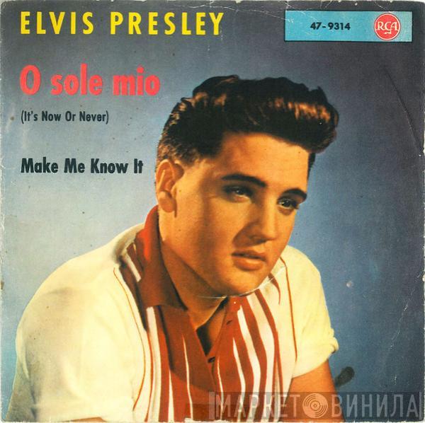  Elvis Presley  - O Sole Mio (It's Now Or Never)