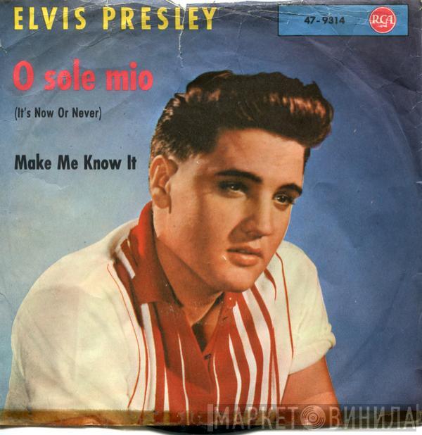 Elvis Presley  - O Sole Mio (It's Now Or Never)