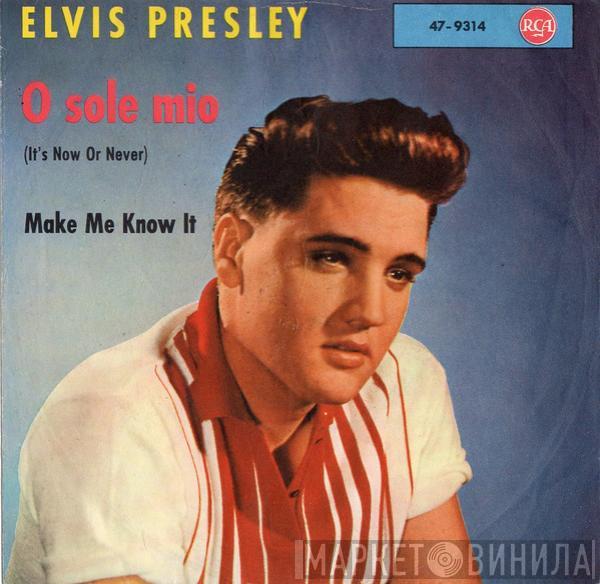  Elvis Presley  - O Sole Mio (It's Now Or Never)  