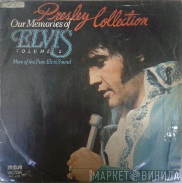  Elvis Presley  - Our Memories Of Elvis Volume 2