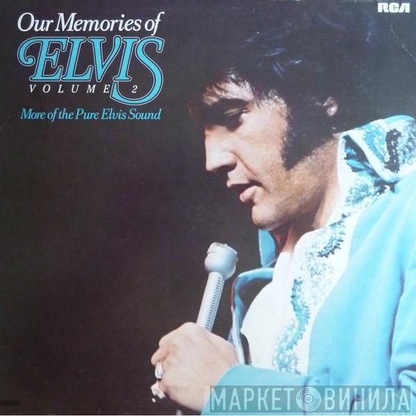  Elvis Presley  - Our Memories Of Elvis Volume 2