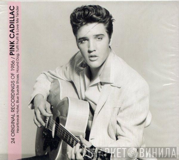 Elvis Presley - Pink Cadillac  - 24 Original Recordings Of 1956