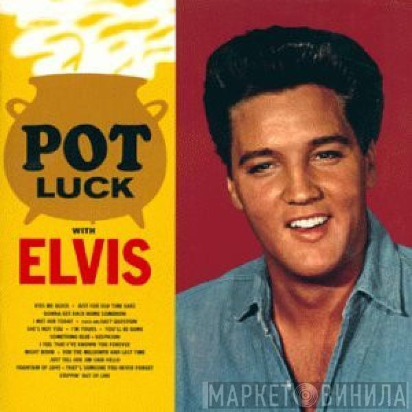  Elvis Presley  - Pot Luck