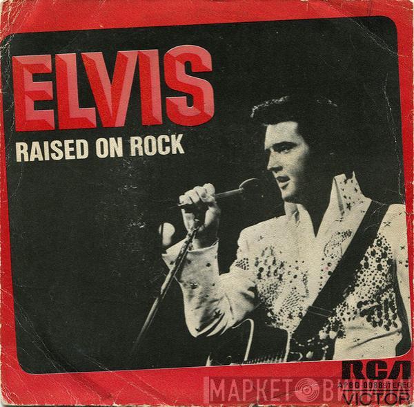 Elvis Presley - Raised On Rock