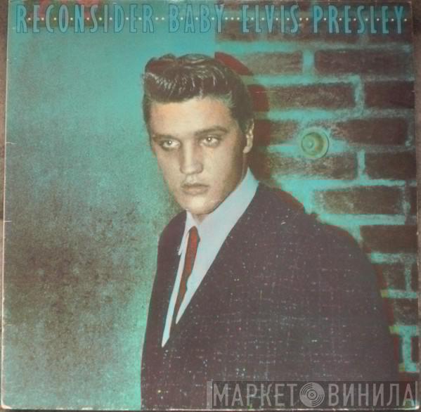  Elvis Presley  - Reconsider Baby