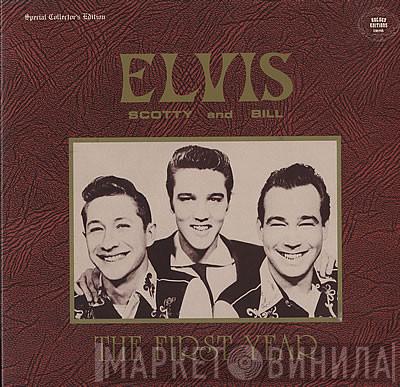 , Elvis Presley , Scotty Moore  Bill Black   - Elvis, Scotty and Bill: The First Year